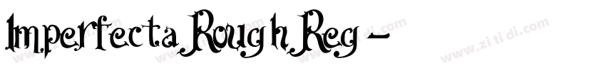 Imperfecta Rough Reg字体转换